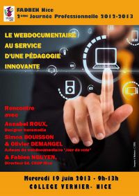 Rencontre : le webdocumentaire au service d'une pédagogie innovante. Le mercredi 19 juin 2013 à NIce. Alpes-Maritimes.  09H00